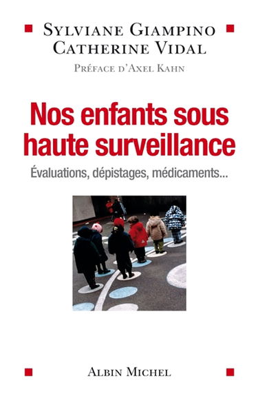 Nos enfants sous haute surveillance : évaluations, dépistages, médicaments...