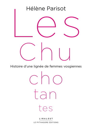 Les chuchotantes : histoire d'une lignée de femmes vosgiennes