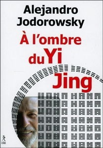 A l'ombre du Yi jing : poésophie