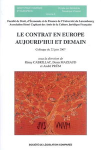 Le contrat en Europe aujourd'hui et demain : actes du colloque du 22 juillet 2007