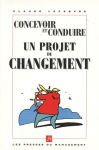 Concevoir et conduire un projet de changement