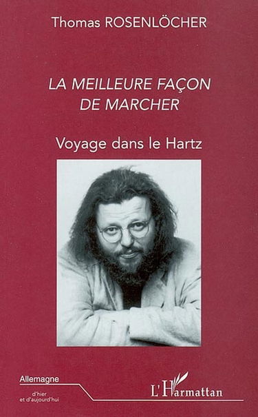 La meilleure façon de marcher : voyage dans le Hartz : récit
