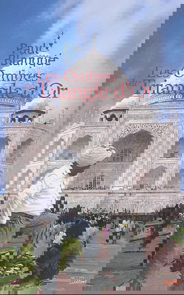 Les ombres du triangle d'or : roman d'un voyage en terre indienne