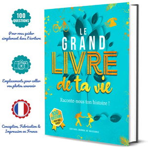 Le grand livre de ta vie: Raconte-nous ton histoire !