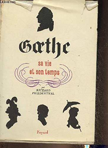 Couverture de Goethe: Sa Vie et Son Temps