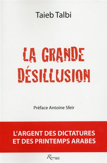 La grande désillusion : l'argent des dictatures et des printemps arabes