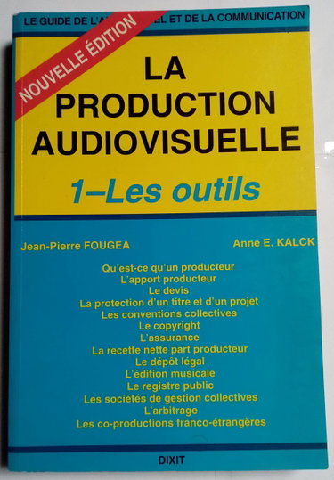 Couverture de La Production Audiovisuelle. Tome 1, Les Outils
