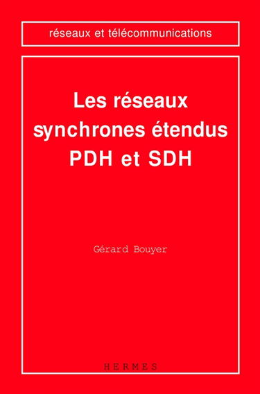 Les réseaux synchrones étendus PDH et SDH