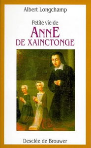 Petite vie d'Anne de Xainctonge