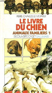 Animaux familiers. Vol. 1. Le livre du chien