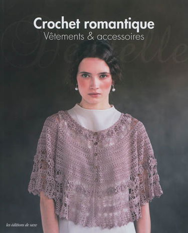 Crochet romantique : vêtements et accessoires