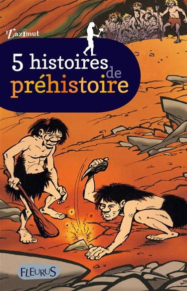 5 histoires de préhistoire