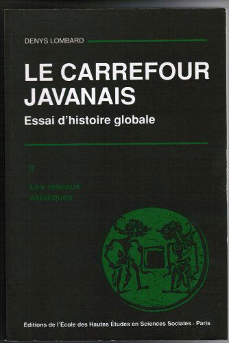 Le carrefour javanais : essai d'histoire globale