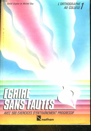 Ecrire sans fautes : l'orthographe au collège