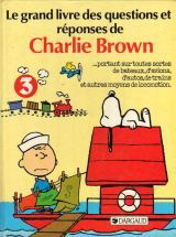 Le Grand livre des questions et réponses de Charlie Brown. Vol. 3. Portant sur toutes les sortes de bateaux, d'avions, d'autos, de trains et autres moyens de locomotion