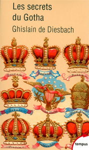 Les secrets du gotha : histoires des maisons royales d'Europe