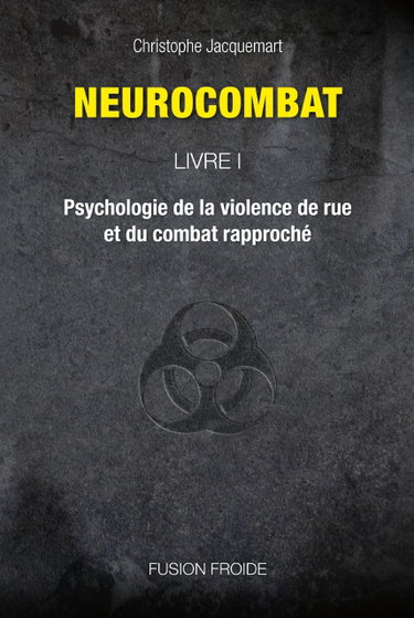 Couverture de Neurocombat Livre 1 - Psychologie de la violence de rue et du combat rapproché