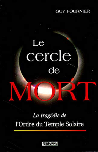 Le cercle de mort: La tragédie de l'Ordre du temple solaire