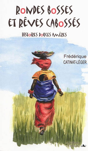 Rondes bosses et rêves cabossés : histoires douces amères