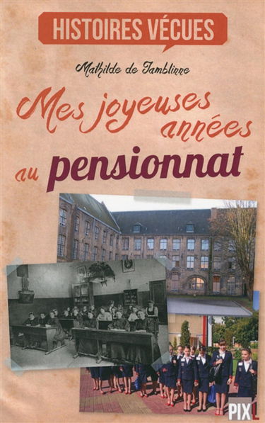 Mes joyeuses années au pensionnat : merci maman, merci papa !