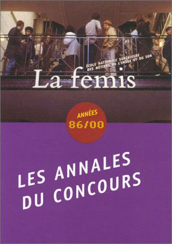 La Femis, école nationale supérieure des métiers de l'image et du son - Années 86/00 : Annales du concours