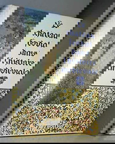 Le château féodal dans l'histoire médiévale