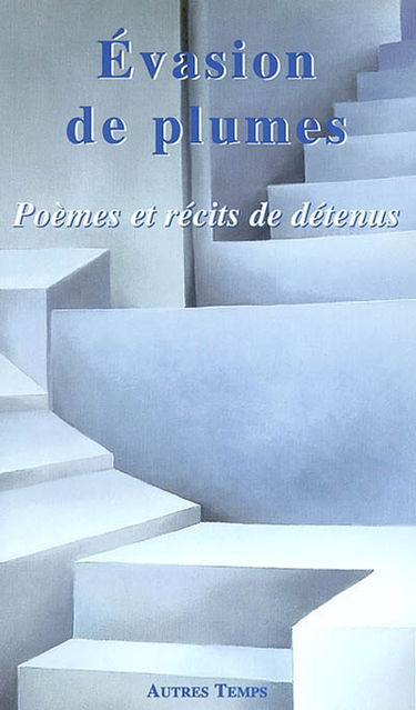 Evasion de plumes : poèmes et récits de détenus