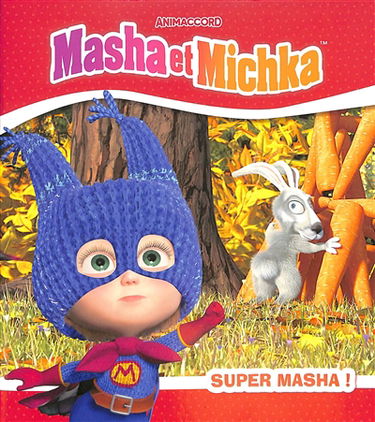 Masha et Michka. Super Masha !