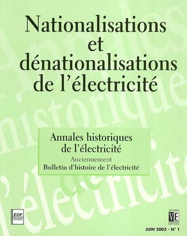 Annales historiques de l'électricité, n° 1 (2003). Nationalisations et dénationalisations de l'électricité
