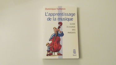 L'apprentissage de la musique : guide à l'usage des parents