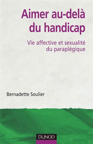 Aimer au-delà du handicap : vie affective et sexualité du paraplégique