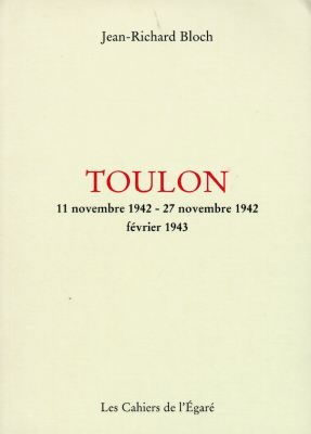 Toulon : légende contemporaine en trois époques : 11 novembre 1942-27 novembre 1942, février 1943