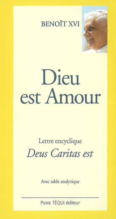 Lettre encyclique Deus caritas est : du souverain pontife Benoît XVI aux évêques, aux prêtres et aux diacres, aux personnes consacrées et à tous les fidèles laïcs, sur l'amour chrétien