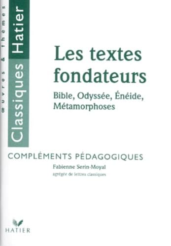 Les Textes fondateurs : la Bible, L'énéide, les Métamorphoses. Livre du professeur