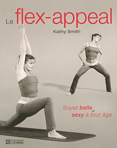LE FLEX-APPEAL SOYEZ BELLE ET SEXY A TOUT AGE