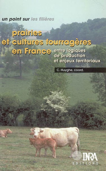 Prairies et cultures fourragères en France : entre logiques de production et enjeux territoriaux