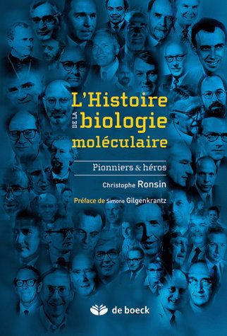 L'histoire de la biologie moléculaire : pionniers & héros