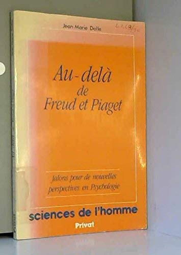 Au-delà de Freud et Piaget : jalons pour de nouvelles perspectives en psychologie