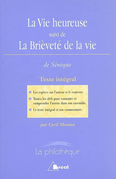 La vie heureuse. La briéveté de la vie : texte intégral