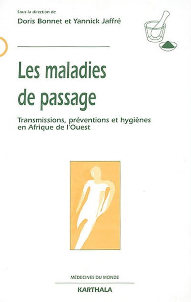 Les maladies de passage : transmissions, préventions et hygiènes en Afrique de l'Ouest
