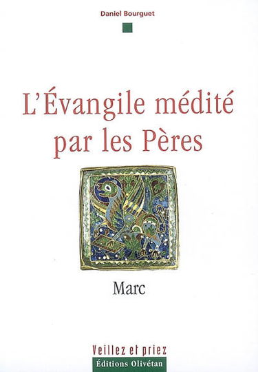 L'Evangile médité par les Pères : Marc