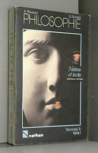 Philosophie Terminale A. Tome 1