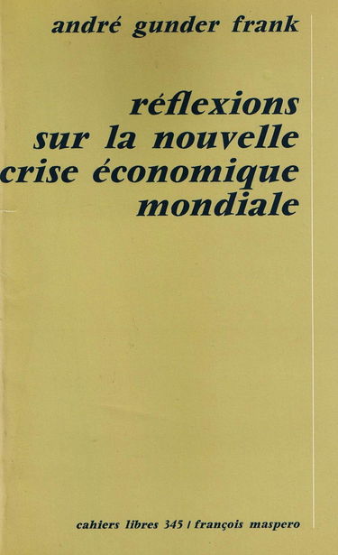 Réflexions sur la nouvelle crise économique mondiale