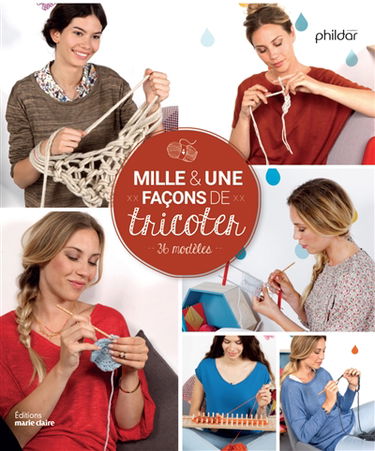 Mille & une façons de tricoter : 36 modèles