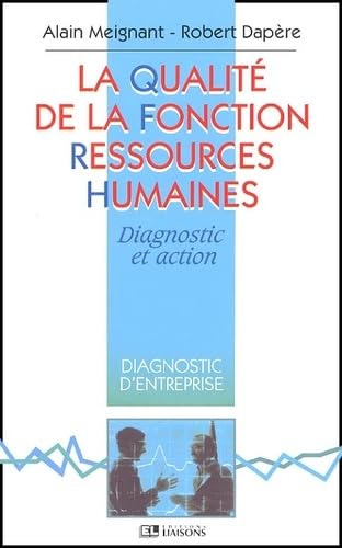 La Qualité de la fonction des ressources humaines : diagnostic et action