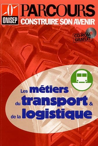 Les métiers du transport et de la logistique (CD-ROM inclus)