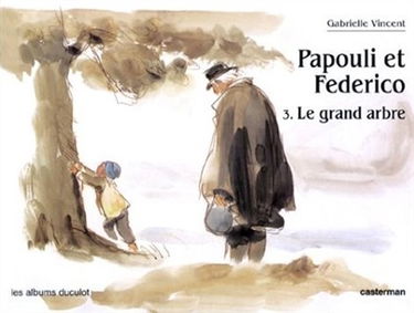 Papouli et Federico. Vol. 3. Le Grand arbre