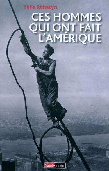Ces hommes qui ont fait l'Amérique