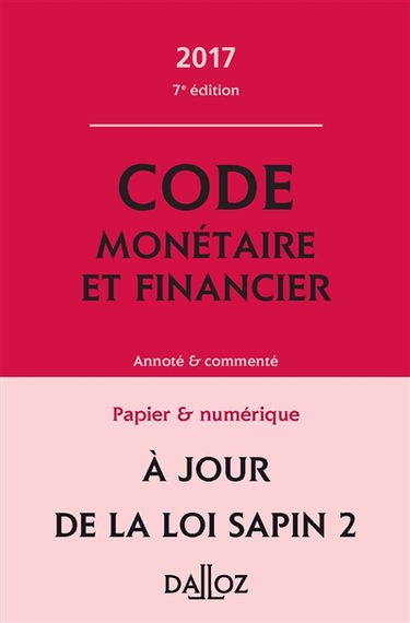 Code monétaire et financier 2017, annoté et commenté