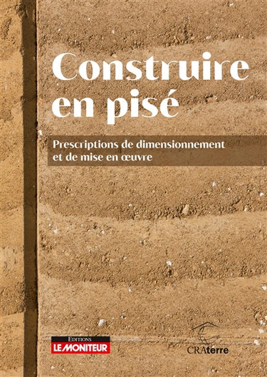 Couverture de Construire en pisé : prescriptions de dimensionnement et de mise en oeuvre